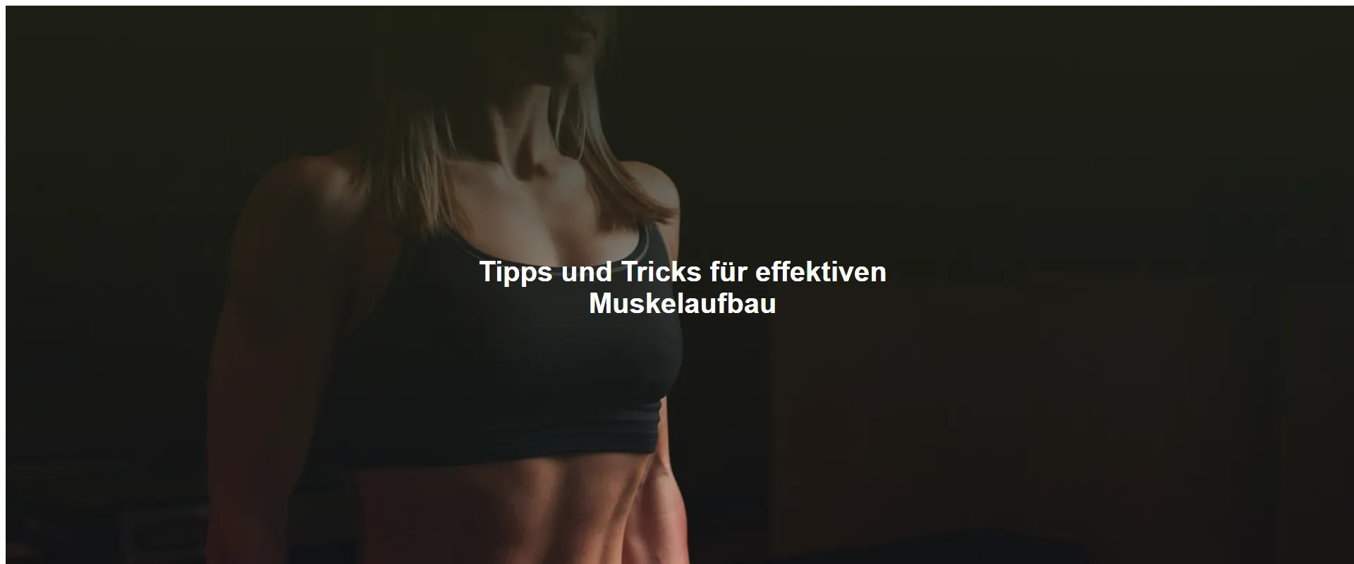 Tipps und Tricks für effektiven Muskelaufbau