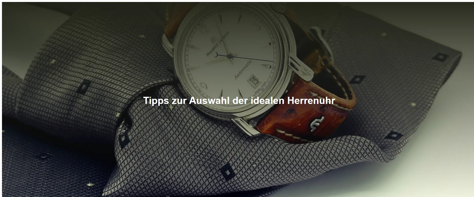 Tipps zur Auswahl der idealen Herrenuhr