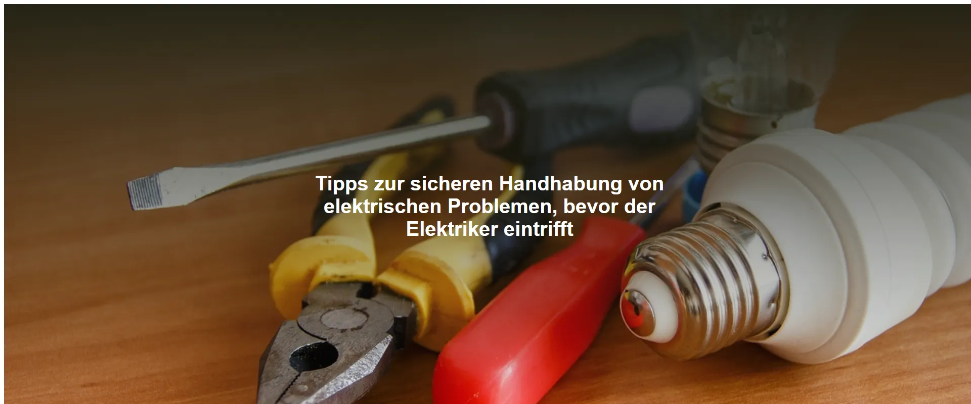 Tipps zur sicheren Handhabung von elektrischen Problemen, bevor der Elektriker eintrifft